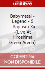 Babymetal - Legend - S - Baptism Xx -(Live At Hiroshima Green Arena) dvd