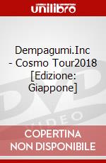 Dempagumi.Inc - Cosmo Tour2018 [Edizione: Giappone] dvd