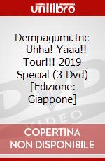 Dempagumi.Inc - Uhha! Yaaa!! Tour!!! 2019 Special (3 Dvd) [Edizione: Giappone] dvd