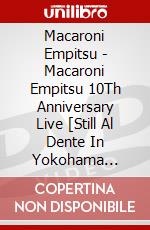 Macaroni Empitsu - Macaroni Empitsu 10Th Anniversary Live [Still Al Dente In Yokohama Stadium] dvd