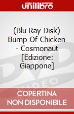 (Blu-Ray Disk) Bump Of Chicken - Cosmonaut [Edizione: Giappone] brd