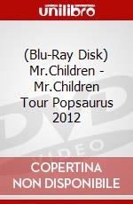 (Blu-Ray Disk) Mr.Children - Mr.Children Tour Popsaurus 2012 brd