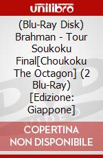 (Blu-Ray Disk) Brahman - Tour Soukoku Final[Choukoku The Octagon] (2 Blu-Ray) [Edizione: Giappone] brd