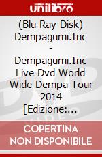(Blu-Ray Disk) Dempagumi.Inc - Dempagumi.Inc Live Dvd World Wide Dempa Tour 2014 [Edizione: Giappone] brd