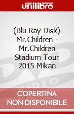 (Blu-Ray Disk) Mr.Children - Mr.Children Stadium Tour 2015 Mikan brd