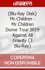 (Blu-Ray Disk) Mr.Children - Mr.Children Dome Tour 2019 Against All Gravity (3 Blu-Ray) brd