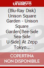 (Blu-Ray Disk) Unison Square Garden - Unison Square Garden[Bee-Side Sea-Side U-Side] At Zepp Tokyo 2019.10.16 (3 Blu-Ray) [Edizione: Giappone] brd