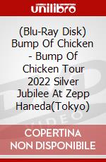 (Blu-Ray Disk) Bump Of Chicken - Bump Of Chicken Tour 2022 Silver Jubilee At Zepp Haneda(Tokyo) brd