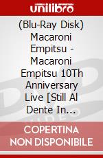 (Blu-Ray Disk) Macaroni Empitsu - Macaroni Empitsu 10Th Anniversary Live [Still Al Dente In Yokohama Stadium] brd