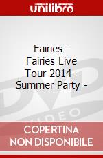 Fairies - Fairies Live Tour 2014 - Summer Party - dvd