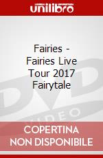 Fairies - Fairies Live Tour 2017 Fairytale dvd