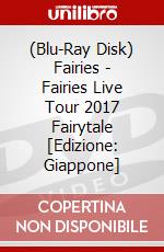 (Blu-Ray Disk) Fairies - Fairies Live Tour 2017 Fairytale [Edizione: Giappone] brd