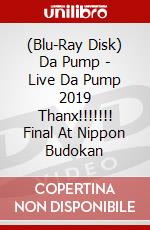 (Blu-Ray Disk) Da Pump - Live Da Pump 2019 Thanx!!!!!!! Final At Nippon Budokan brd