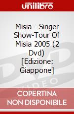 Misia - Singer Show-Tour Of Misia 2005 (2 Dvd) [Edizione: Giappone] dvd