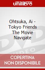 Ohtsuka, Ai - Tokyo Friends The Movie Navigate dvd