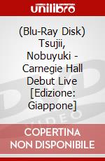 (Blu-Ray Disk) Tsujii, Nobuyuki - Carnegie Hall Debut Live [Edizione: Giappone] brd