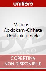 Various - Aokiokami-Chihate Umitsukirumade dvd