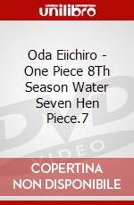 Oda Eiichiro - One Piece 8Th Season Water Seven Hen Piece.7 dvd