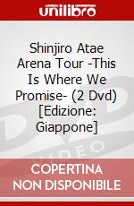 Shinjiro Atae Arena Tour -This Is Where We Promise- (2 Dvd) [Edizione: Giappone] dvd