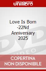 Love Is Born -22Nd Anniversary 2025 dvd