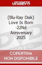 (Blu-Ray Disk) Love Is Born -22Nd Anniversary 2025 brd