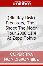 (Blu-Ray Disk) Predators, The - Shoot The Moon Tour 2008.11.4 At Zepp Tokyo brd