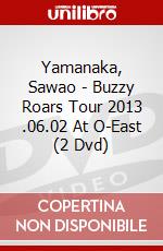 Yamanaka, Sawao - Buzzy Roars Tour 2013 .06.02 At O-East (2 Dvd) dvd
