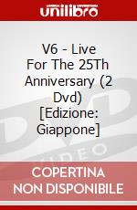 V6 - Live For The 25Th Anniversary (2 Dvd) [Edizione: Giappone] dvd