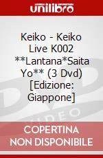 Keiko - Keiko Live K002 **Lantana*Saita Yo** (3 Dvd) [Edizione: Giappone] dvd