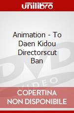 Animation - To Daen Kidou Directorscut Ban dvd