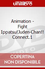 Animation - Fight Ippatsu!Juden-Chan!! Connect.1 dvd