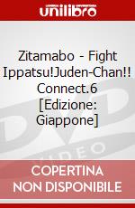 Zitamabo - Fight Ippatsu!Juden-Chan!! Connect.6 [Edizione: Giappone] dvd