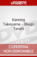 Kanning Takeyama - Shugo Tenshi dvd