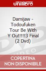 Damijaw - Todoufuken Tour Be With Y Ou!!!!!3 Final (2 Dvd) dvd