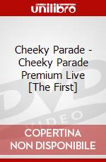 Cheeky Parade - Cheeky Parade Premium Live [The First] dvd