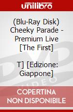 (Blu-Ray Disk) Cheeky Parade - Premium Live [The First]            T] [Edizione: Giappone] brd