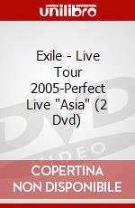 Exile - Live Tour 2005-Perfect Live "Asia" (2 Dvd) dvd