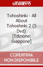 Tohoshinki - All About Tohoshinki 2 (5 Dvd) [Edizione: Giappone] dvd