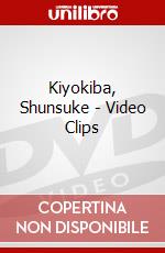 Kiyokiba, Shunsuke - Video Clips dvd