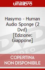 Hasymo - Human Audio Sponge (2 Dvd) [Edizione: Giappone] dvd