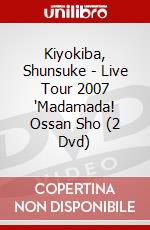 Kiyokiba, Shunsuke - Live Tour 2007 'Madamada! Ossan Sho (2 Dvd) dvd