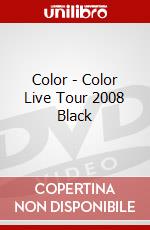 Color - Color Live Tour 2008 Black dvd