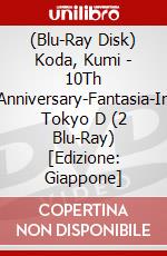 (Blu-Ray Disk) Koda, Kumi - 10Th Anniversary-Fantasia-In Tokyo D (2 Blu-Ray) [Edizione: Giappone] brd