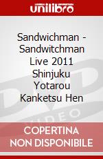 Sandwichman - Sandwitchman Live 2011 Shinjuku Yotarou Kanketsu Hen dvd