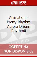 Animation - Pretty Rhythm Aurora Dream Rhythm6 dvd