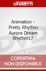 Animation - Pretty Rhythm Aurora Dream Rhythm17 dvd