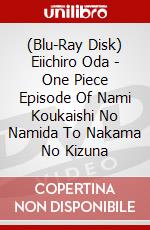 (Blu-Ray Disk) Eiichiro Oda - One Piece Episode Of Nami Koukaishi No Namida To Nakama No Kizuna brd
