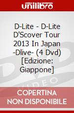D-Lite - D-Lite D'Scover Tour 2013 In Japan -Dlive- (4 Dvd) [Edizione: Giappone] dvd