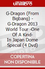 G-Dragon (From Bigbang) - G-Dragon 2013 World Tour -One Of A Kind- In Japan Dome Special (4 Dvd) dvd
