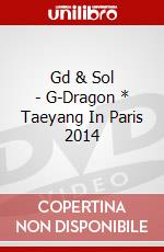 Gd & Sol - G-Dragon * Taeyang In Paris 2014 dvd